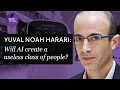 Lagu Will AI create useless class of people? - Yuval Noah Harari