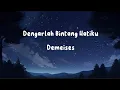 Lagu Demeises - Dengarlah Bintang Hatiku (Lirik Lagu)