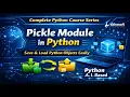 Pickle Module in Python Save Load Python Objects Easily