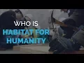Who is Habitat For Humanity