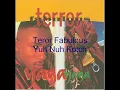 Terro Fabulous- Yuh Nuh Kotch