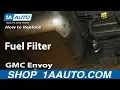 How To Replace Fuel Filter 03-08 GMC Envoy