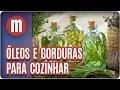 Download Lagu Óleos e gorduras saudáveis para cozinhar - Mulheres (19/09/17)