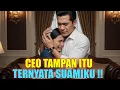 Download Lagu CEO TAMPAN TERNYATA SUAMIKU
