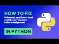 How to fix UnboundLocalError local variable referenced before assignment in Python