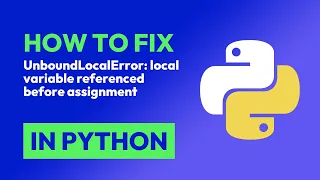 How to fix UnboundLocalError local variable referenced before assignment in Python