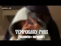 TEMPORARY PYAR ||    KAKA  ( SLOWED + REVERB ) BY:- G-Music...
