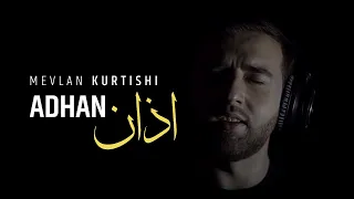 Mevlan Kurtishi Adhan Call To Prayer 