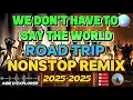 Download Lagu 💥WE DON'T HAVE TO SAY THE WORLD | BEST DISCO ROAD TRIP NONSTOP REMIX 2025-2026