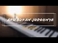 Download Lagu Tri Suaka - Aku Bukan Jodohnya (Piano Cover) #slowpiano #pianocover