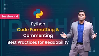 Understand Formatting Approaches and Code Commenting Session 4 - Python Programming Series
