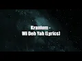 Kranium  - Wi Deh Yah (Lyrics)