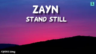 ZAYN - Stand Still (Lirik)