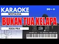 Karaoke - Bukan Tua Kelapa // Broery Marantika ( Nada Pria )
