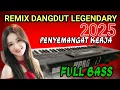 Download Lagu DANGDUT REMIX JADUL ORGEN TUNGGAL PENYEMANGAT KERJA #remixdangdut 