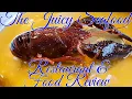 THE JUICY SEAFOOD RESTAURANT FOOD REVIEW