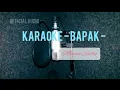 Download Lagu KARAOKE SLOW ROCK LAMPUNG|BAPAK| OFFICIAL AUDIO _