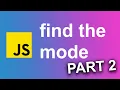 Find the largest MODE of an array JavaScript Fundamentals