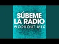 Download Lagu Subeme La Radio (Extended Workout Mix)