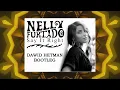 Lagu NELLY FURTADO - SAY IT RIGHT (Dawid Hetman Bootleg)