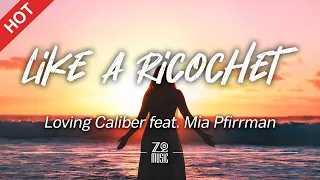 loving caliber feat mia pfirrman like a ricochet lyrics hd 