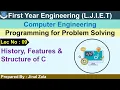 Lec-09 - History Features Structure of C Programming for Problem Solving First year Engineering