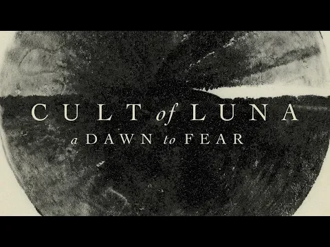 Download MP3 Cult of Luna - A Dawn to Fear (FULL ALBUM)