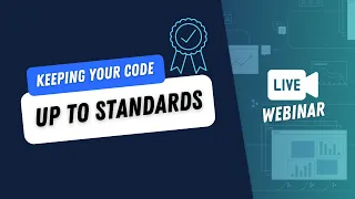Webinar Keeping your code up to standards