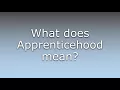 What does Apprenticehood mean