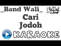 Lagu CARI JODOH - BAND WALI | KARAOKE