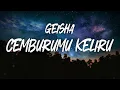Lagu Cemburumu Keliru - Geisha Lyrics