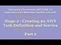 Stage 2 - Creating an AWS Task Definition and Service