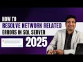 How to Resolve Network Related Errors in SQL Server 2025 I