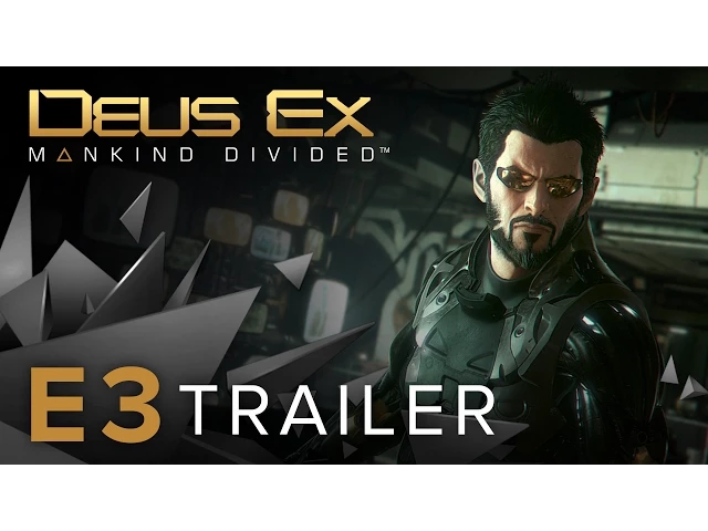 Deus Ex: Mankind Divided – E3 2015 Trailer