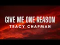 Download Lagu Tracy Chapman - Give Me One Reason (Lyrics)