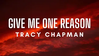 tracy chapman give me one reason lyrics 