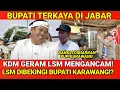 WAH‼️ BANGLI DIBEKINGI BUPATI KARAWANG!? KDM GERAM LSM MENGANCAM!