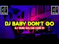 Download Lagu DJ BABY DON'T GO SLOW FULL BASS | DJ TERBARU 2022