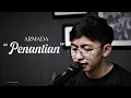 PENANTIAN - ARMADA COVER BY OPIK NOLIMIT PROJECT