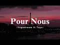 Pour nous – Vegedream ft Tayc (Lyrics / Paroles)