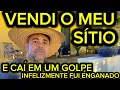 Download Lagu VENDI MEU SÍTIO E CAÍ EM UM GOLPE INFELIZMENTE FUI ENGANADO NOVAMENTE
