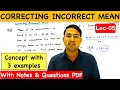 Correcting Incorrect Mean - Central Tendency Lec-5 CA Foundation