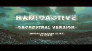 [BONUS] RADIOACTIVE -Orchestral Version- (Imagine Dragons Cover) by CHEST