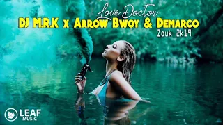 dj m r k x arrow bwoy u0026 demarco love doctor zouk 2k19 
