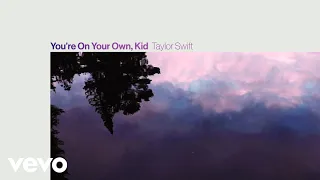 You're On Your Own, Kid - Taylor Swift Thumbnail