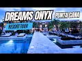 Dreams Onyx Punta Cana Full Resort Tour Rooms Waterpark Preferred Club More