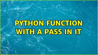 python function with a pass in it 2 Solutions