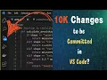Do you see 10K Changes to be committed in VS code