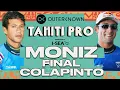 Seth Moniz vs Griffin Colapinto Outerknown Tahiti Pro presented by I-SEA 2026 - FINAL