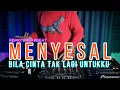 DJ MENYESAL / BILA CINTA TAK LAGI UNTUKKU (RyanInside Remix)